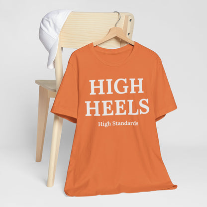 High Heels, High Standards - Statement Tee