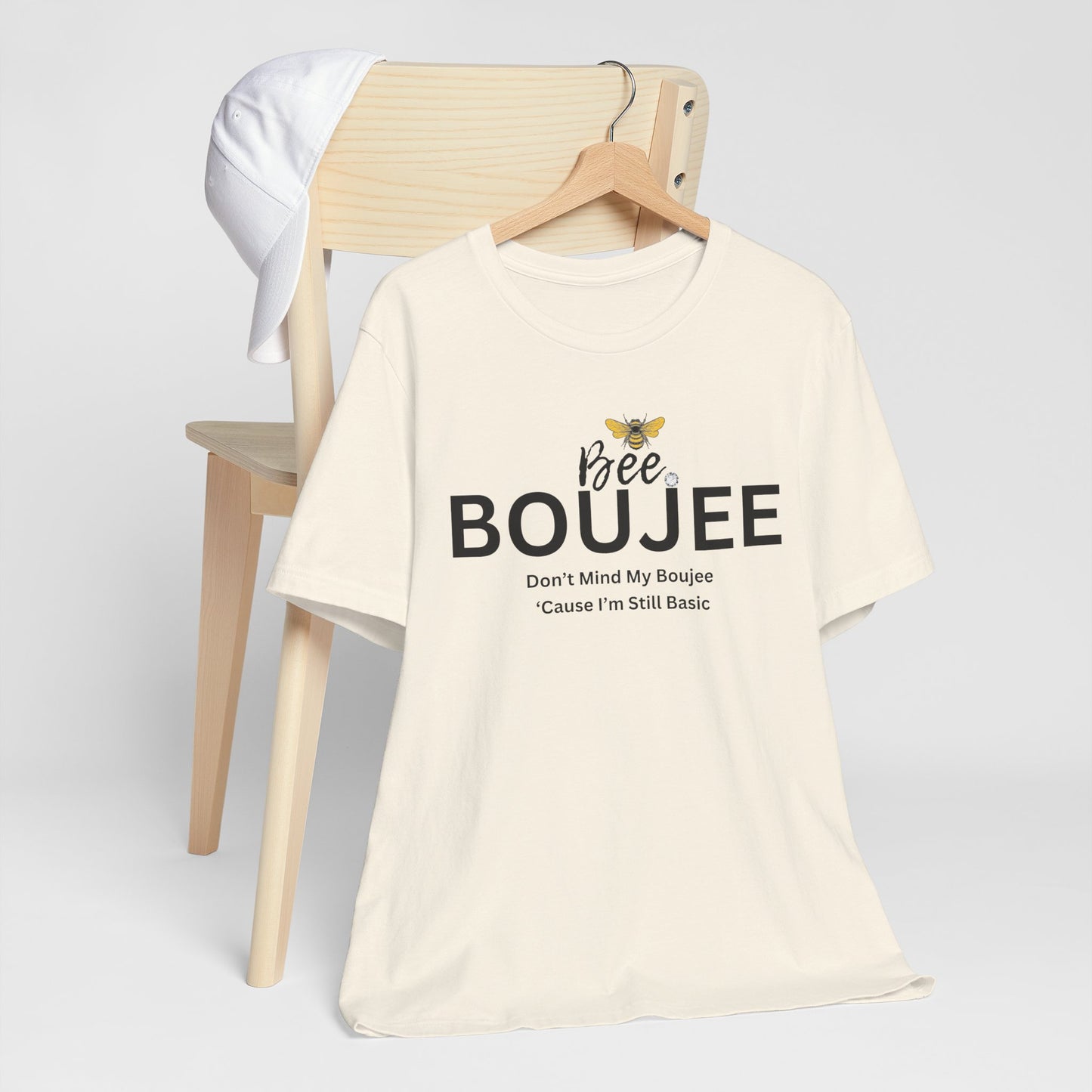 Bee Boujee Don't Mind My Boujee 'Cause I'm Still Basic - Statement Tee