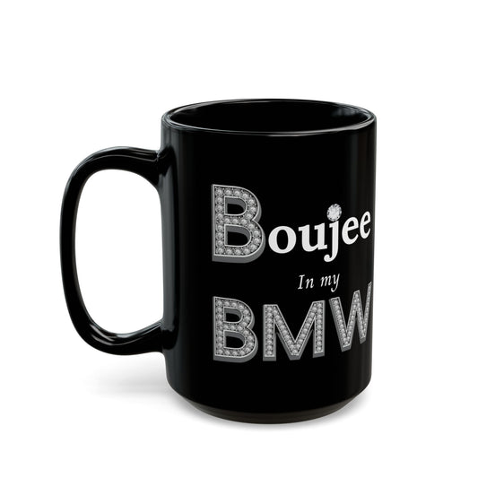 Boujee In My BMW - Mug BLACK 15oz