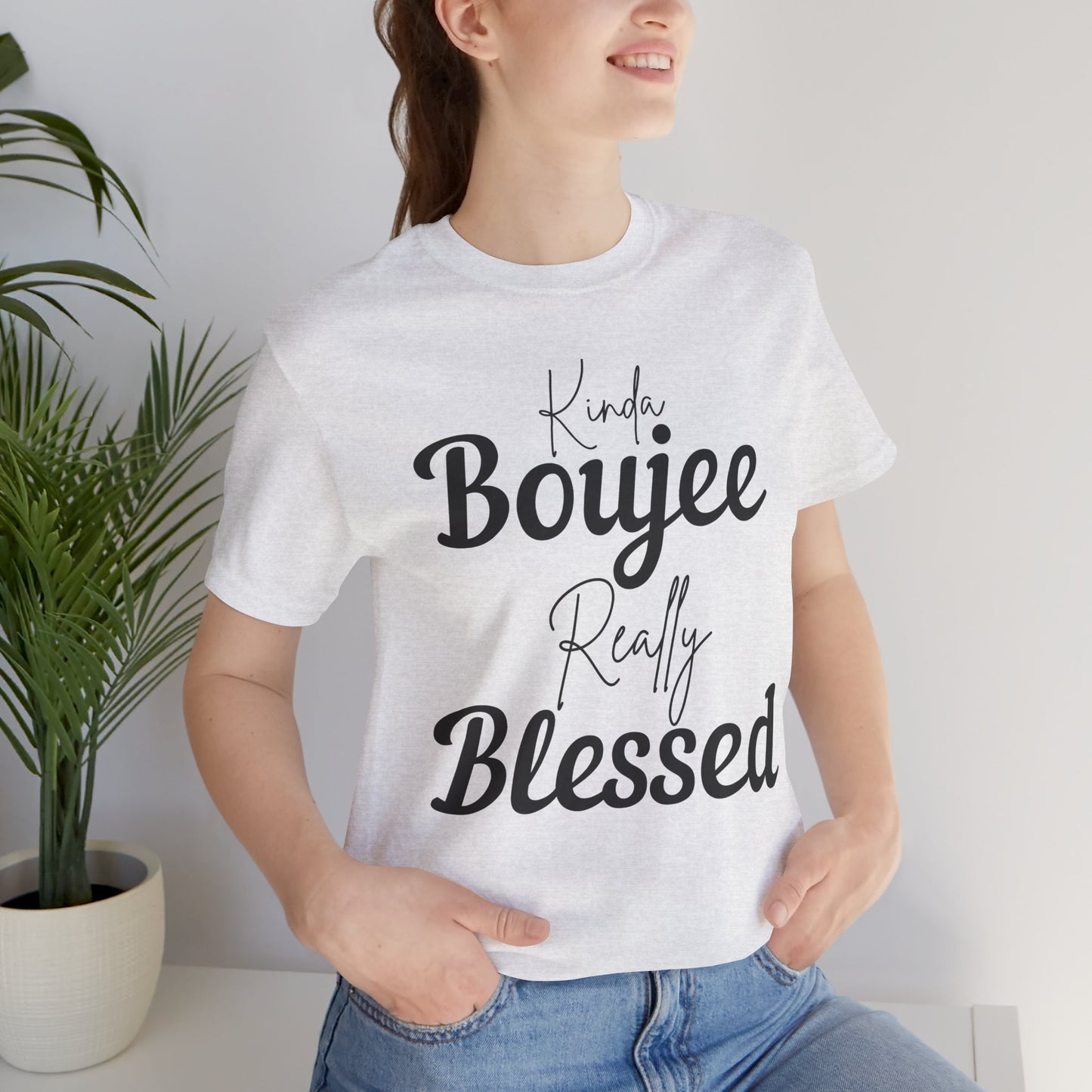 Kinda Boujee, Really Blessed Jersey Tee - Stylish Premium T-Shirt for Casual Wear, Gift for Her