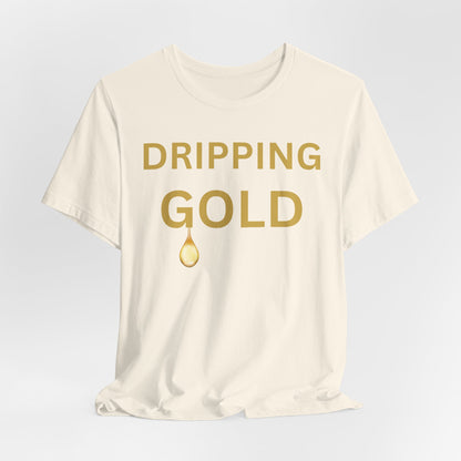 Dripping Gold Luxe Tee