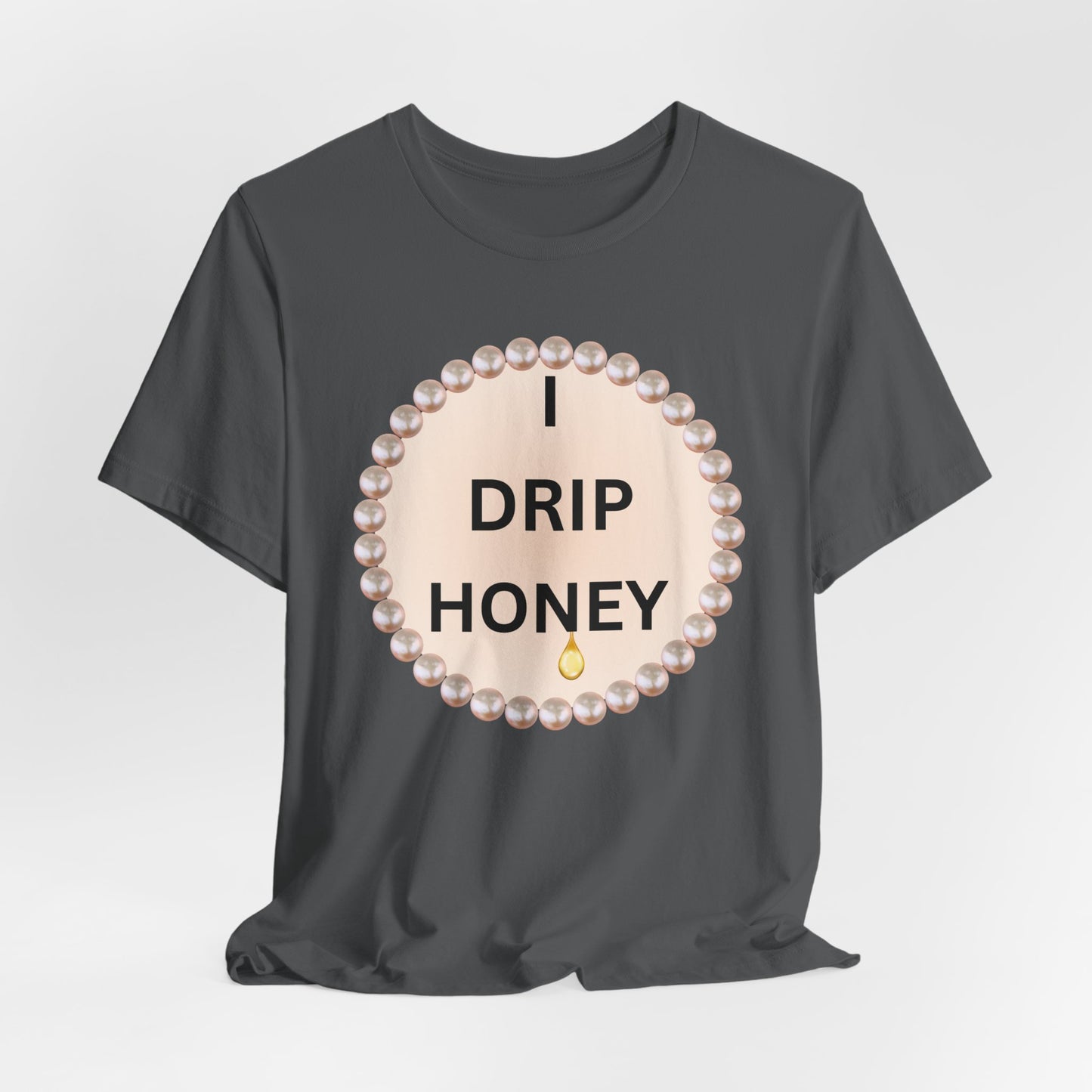 I Drip Honey Pearl-Framed Luxe Tee