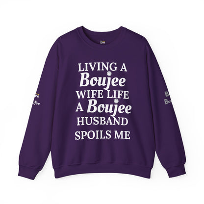 Living a Boujee Wife Life A Boujee Husband Spoils Me - Heavy Blend™ Dark Colors Crewneck Sweatshirt