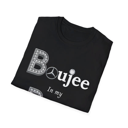 Boujee In My Benz - Softstyle T-Shirt
