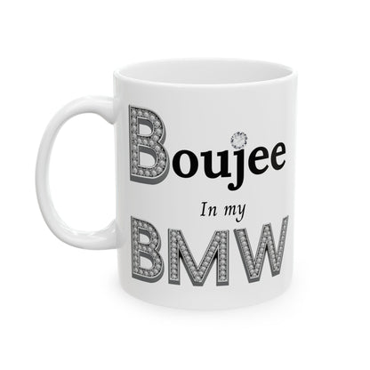 Boujee In My BMW - Mug WHITE 11oz