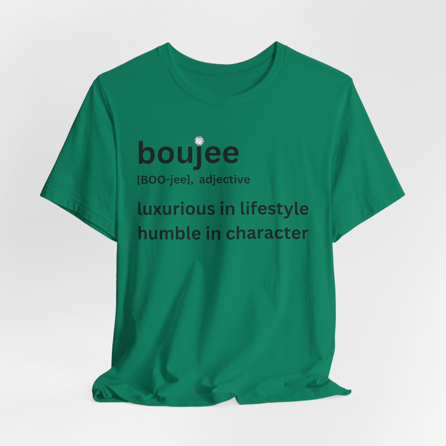 Boujee (adjective) Tee — Luxurious in Lifestyle, Humble in Character