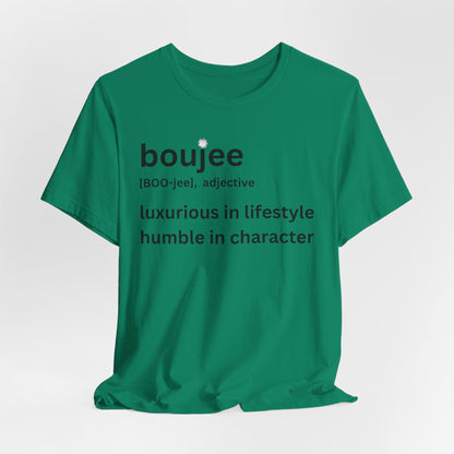 Boujee (adjective) Tee — Luxurious in Lifestyle, Humble in Character