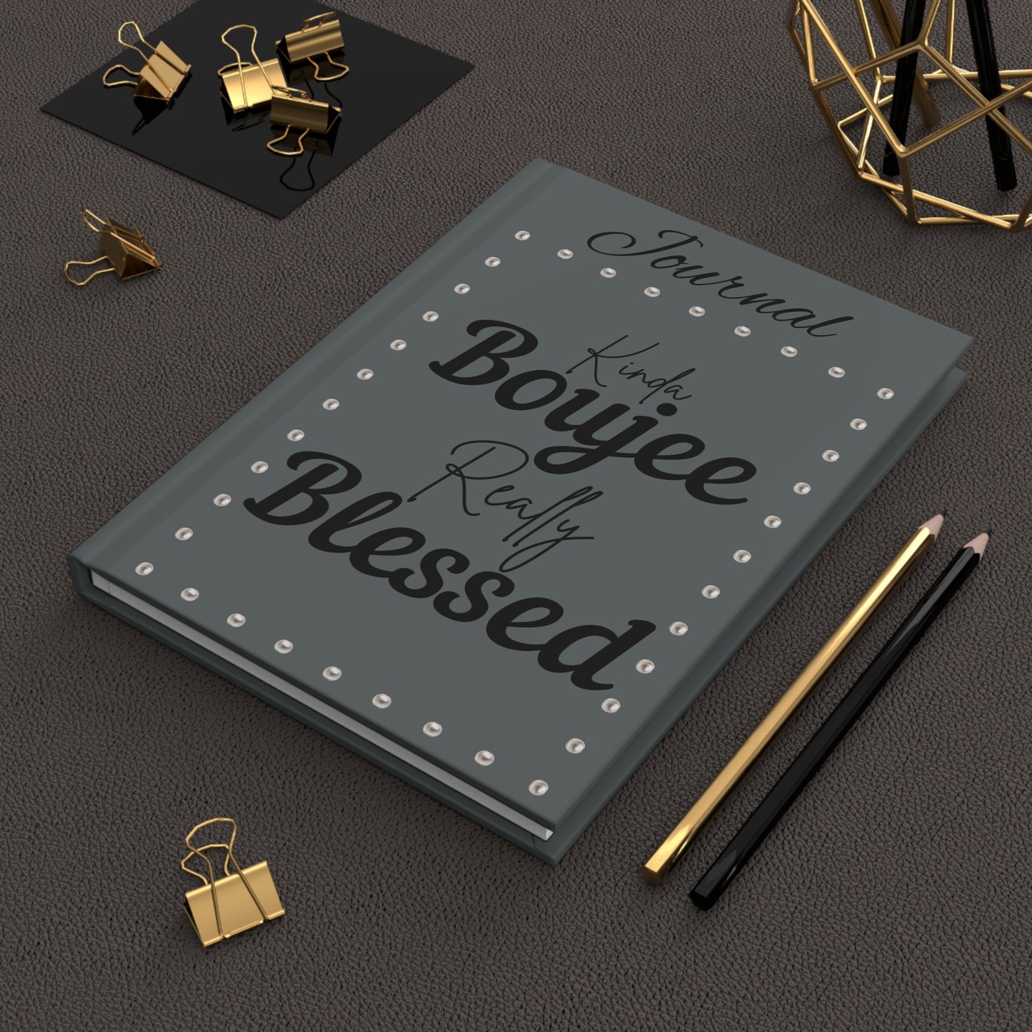 Kinda Boujee Really Blessed - Hardcover Journal Matte GREY