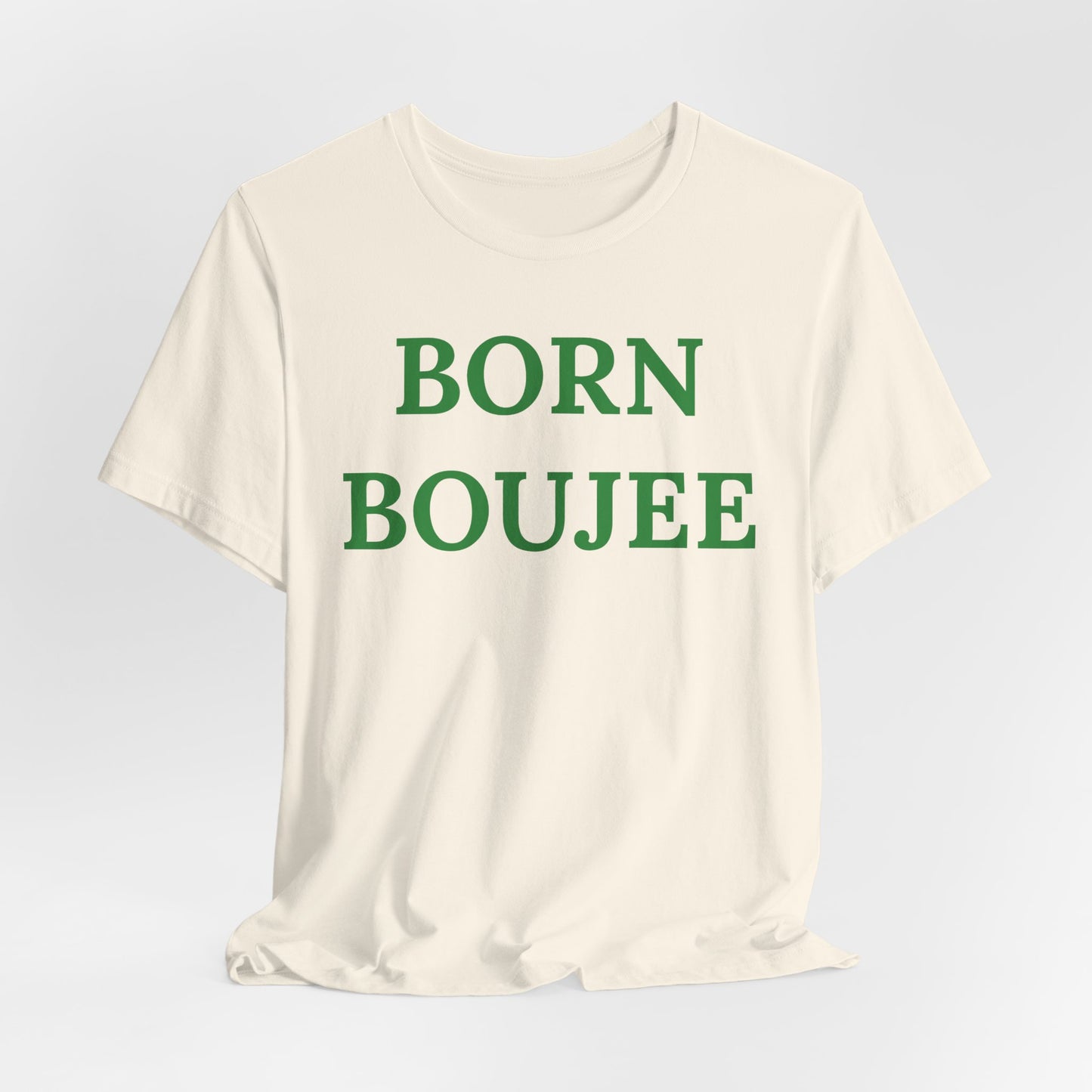 Born Boujee - Statement Tee