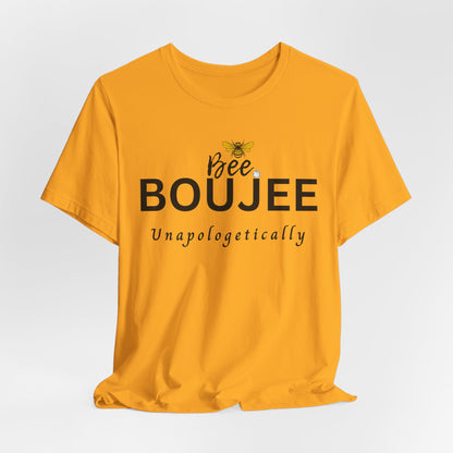 Bee Boujee Unapologetically - Signature Tee