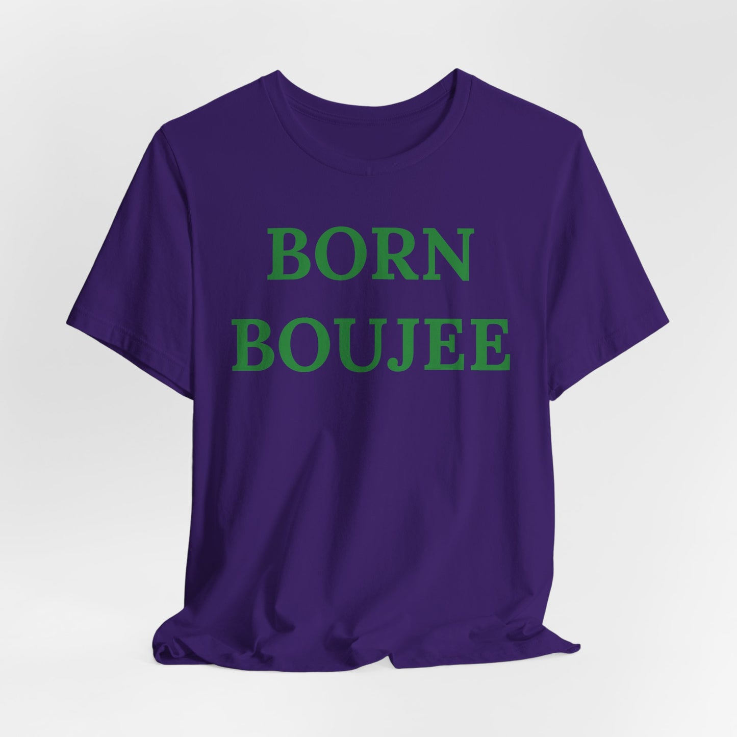 Born Boujee - Statement Tee