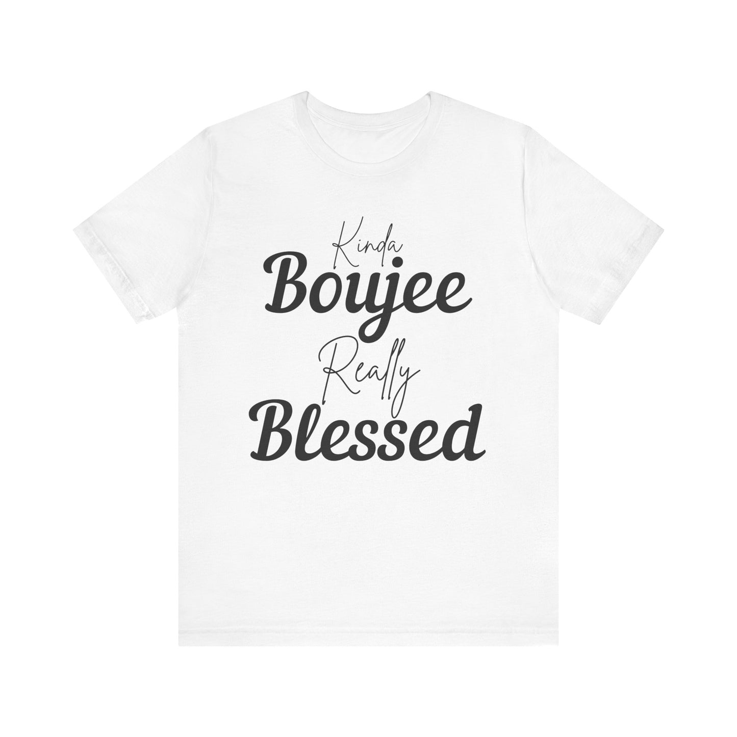 Kinda Boujee, Really Blessed Jersey Tee - Stylish Premium T-Shirt for Casual Wear, Gift for Her