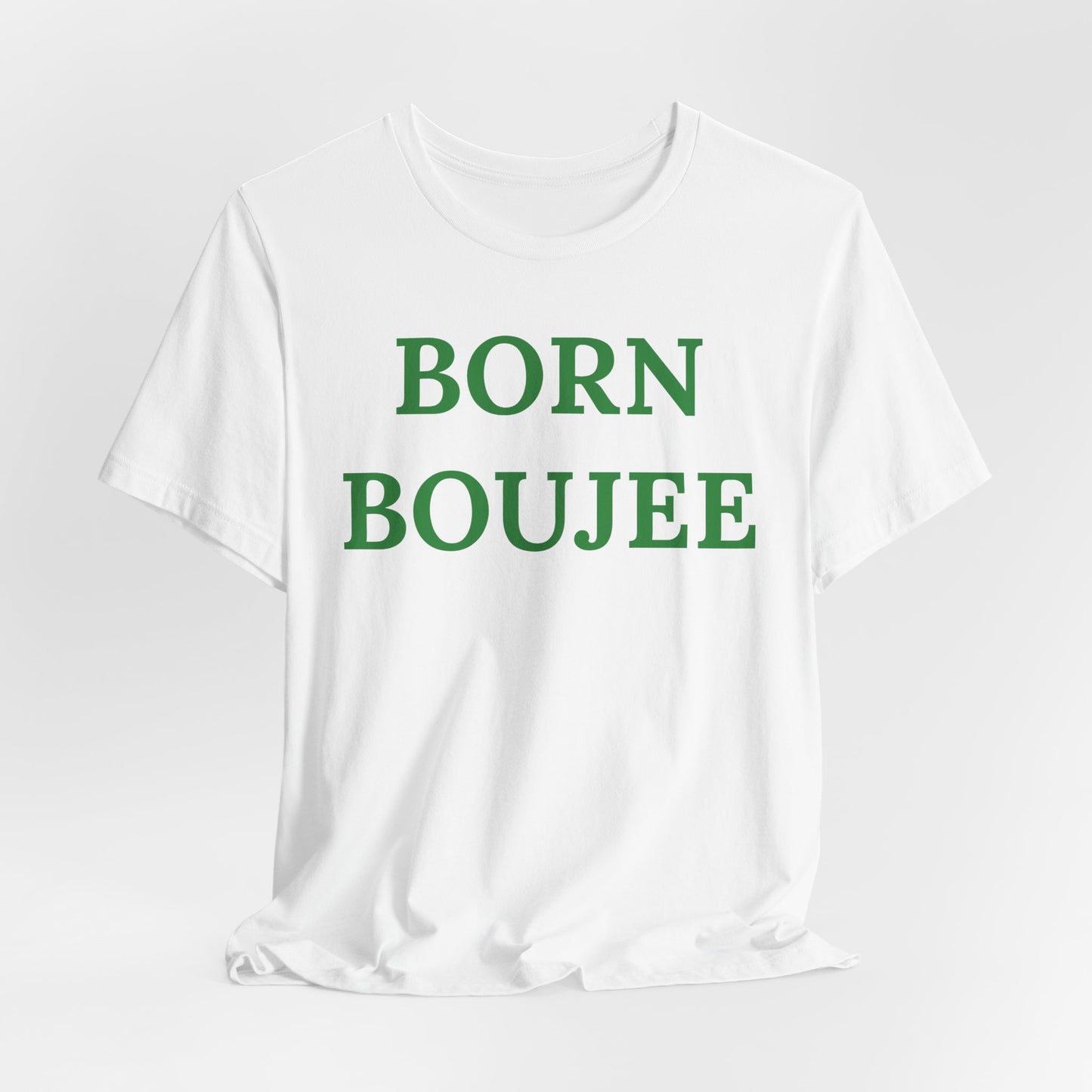 Born Boujee - Statement Tee