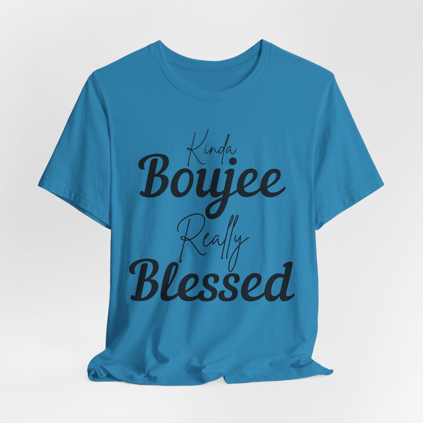 Kinda Boujee, Really Blessed Jersey Tee - Stylish Premium T-Shirt for Casual Wear, Gift for Her