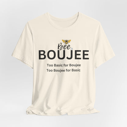 Bee Boujee“Too Basic / Too Boujee” Tee