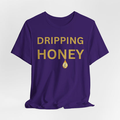 Dripping Honey Luxe Tee