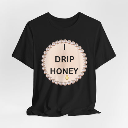 I Drip Honey Pearl-Framed Luxe Tee