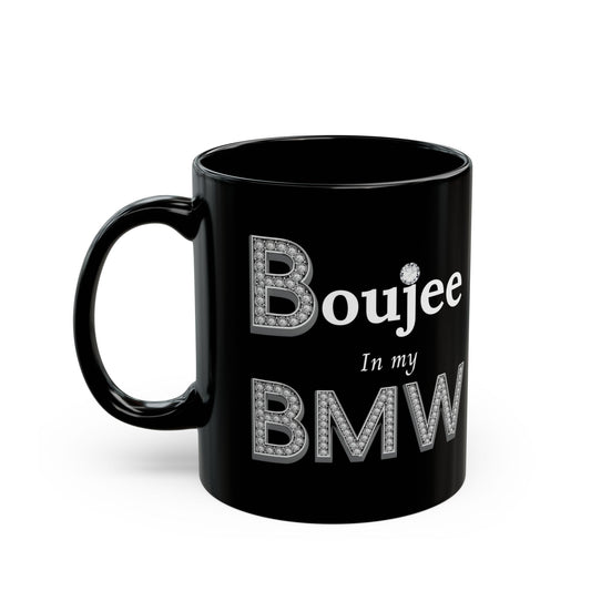 Boujee In My BMW - Mug BLACK 11oz