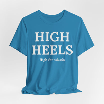 High Heels, High Standards - Statement Tee