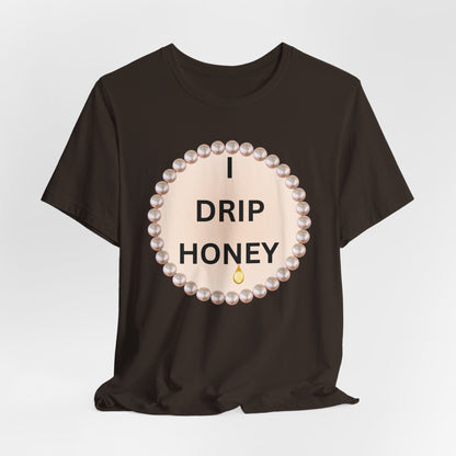 I Drip Honey Pearl-Framed Luxe Tee