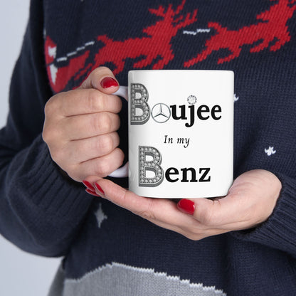 Boujee In My Benz - Mug WHITE 11oz