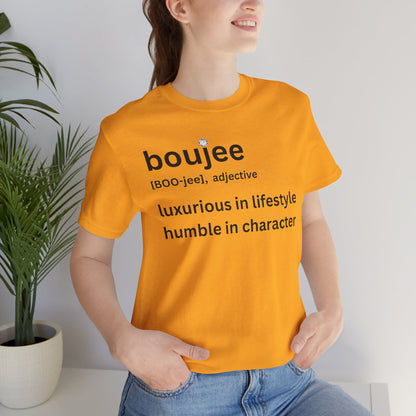 Boujee (adjective) Tee — Luxurious in Lifestyle, Humble in Character