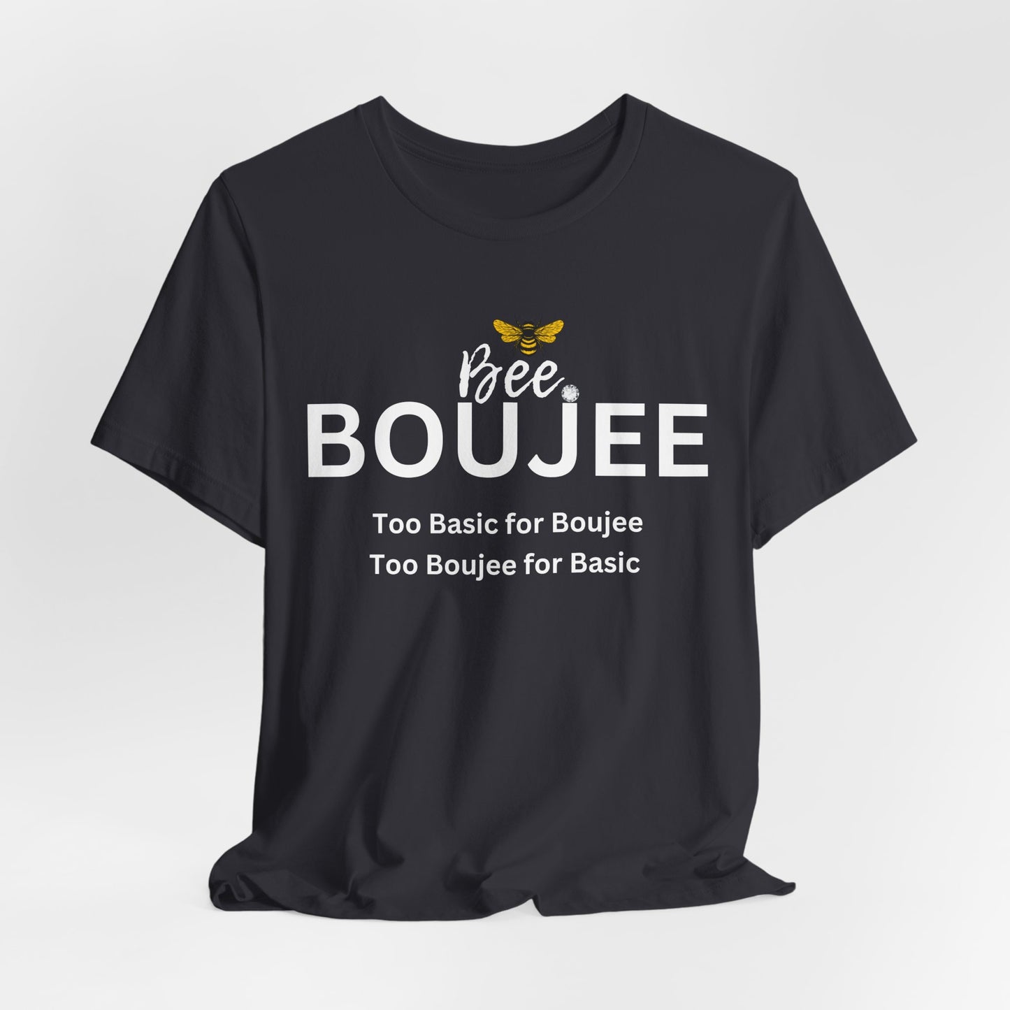 Bee Boujee“Too Basic / Too Boujee” Dark Tee