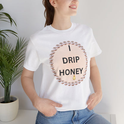 I Drip Honey Pearl-Framed Luxe Tee