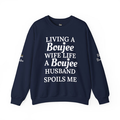 Living a Boujee Wife Life A Boujee Husband Spoils Me - Heavy Blend™ Dark Colors Crewneck Sweatshirt