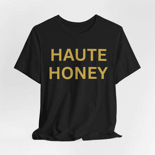 Haute Honey Luxe Tee