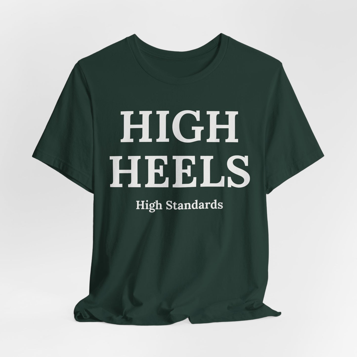 High Heels, High Standards - Statement Tee