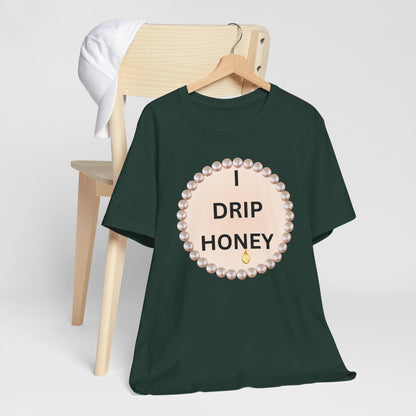 I Drip Honey Pearl-Framed Luxe Tee