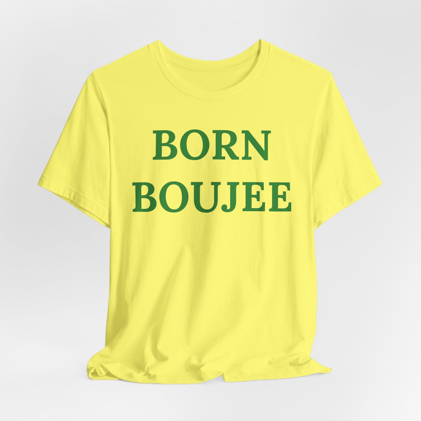 Born Boujee - Statement Tee