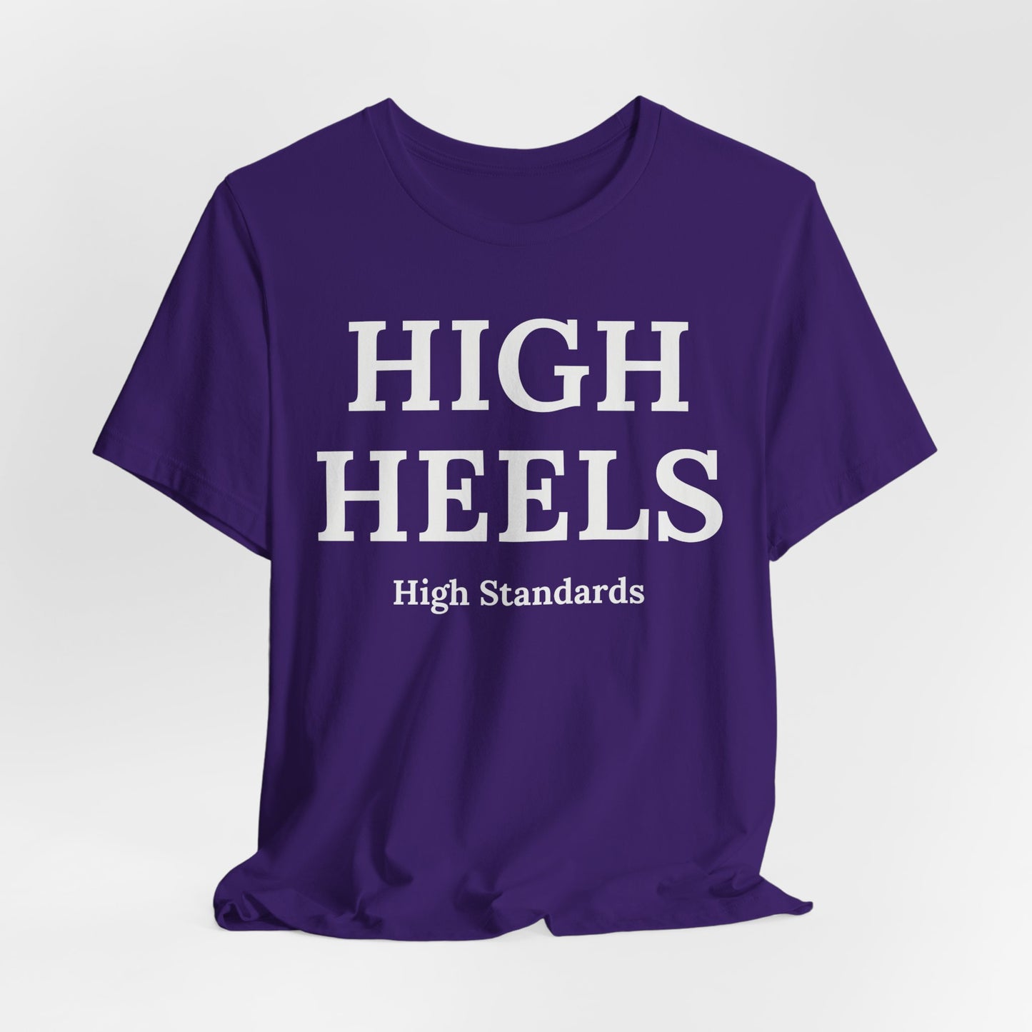 High Heels, High Standards - Statement Tee