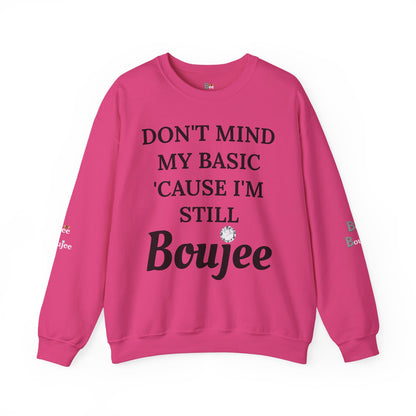 Don't Mind My Basic 'Cause I'm Still Boujee - Heavy Blend™ Light Colors Crewneck Sweatshirt