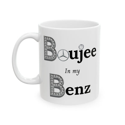 Boujee In My Benz - Mug WHITE 11oz