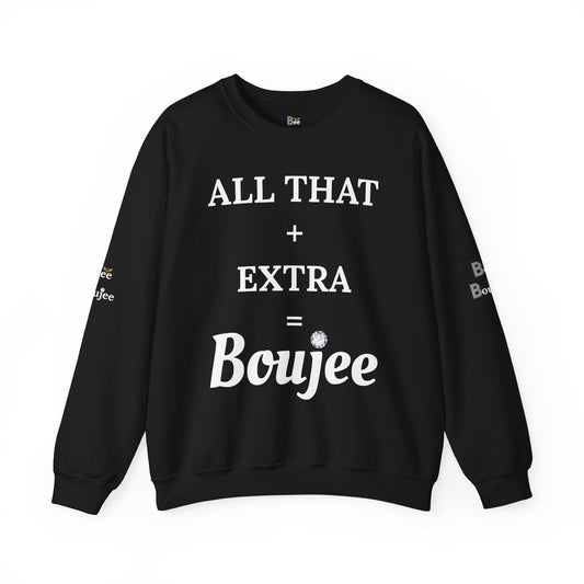 All That + Extra = Boujee - Heavy Blend™ Dark Colors Crewneck Sweatshirt