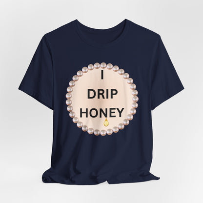 I Drip Honey Pearl-Framed Luxe Tee