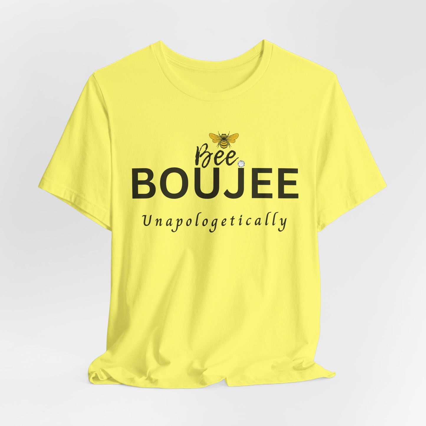 Bee Boujee Unapologetically - Signature Tee