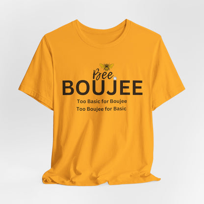 Bee Boujee“Too Basic / Too Boujee” Tee