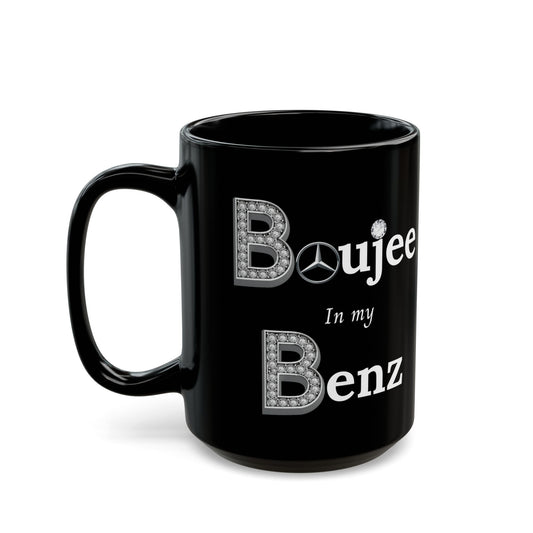 Boujee In My Benz - Mug BLACK 15oz