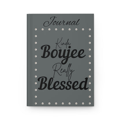 Kinda Boujee Really Blessed - Hardcover Journal Matte GREY