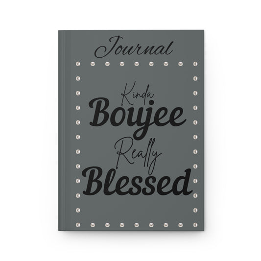 Kinda Boujee Really Blessed - Hardcover Journal Matte GREY