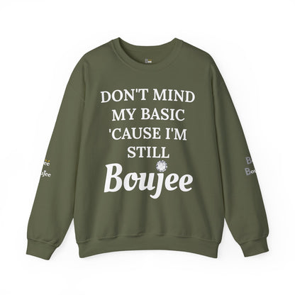 Don't Mind My Basic 'Cause I'm Still Boujee - Heavy Blend™ Dark Colors Crewneck Sweatshirt