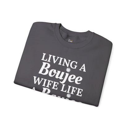 Living a Boujee Wife Life A Boujee Husband Spoils Me - Heavy Blend™ Dark Colors Crewneck Sweatshirt