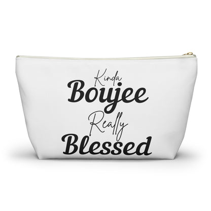 Chic Accessory Pouch for Everyday Use, Kinda Boujee Really Blessed for Makeup, Travel, Gifts, Self-Care, Organization