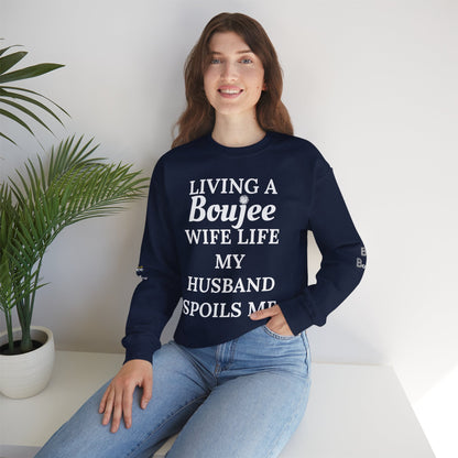 Living a Boujee Wife Life My Husband Spoils Me - Heavy Blend™ Dark Colors Crewneck Sweatshirt