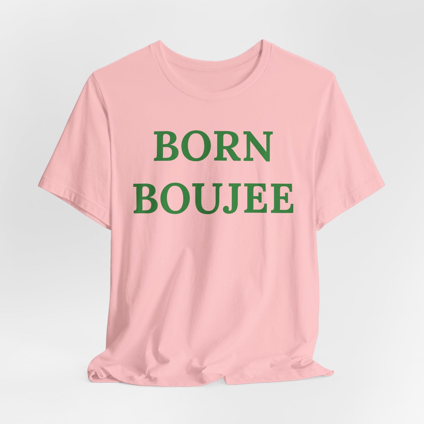 Born Boujee - Statement Tee