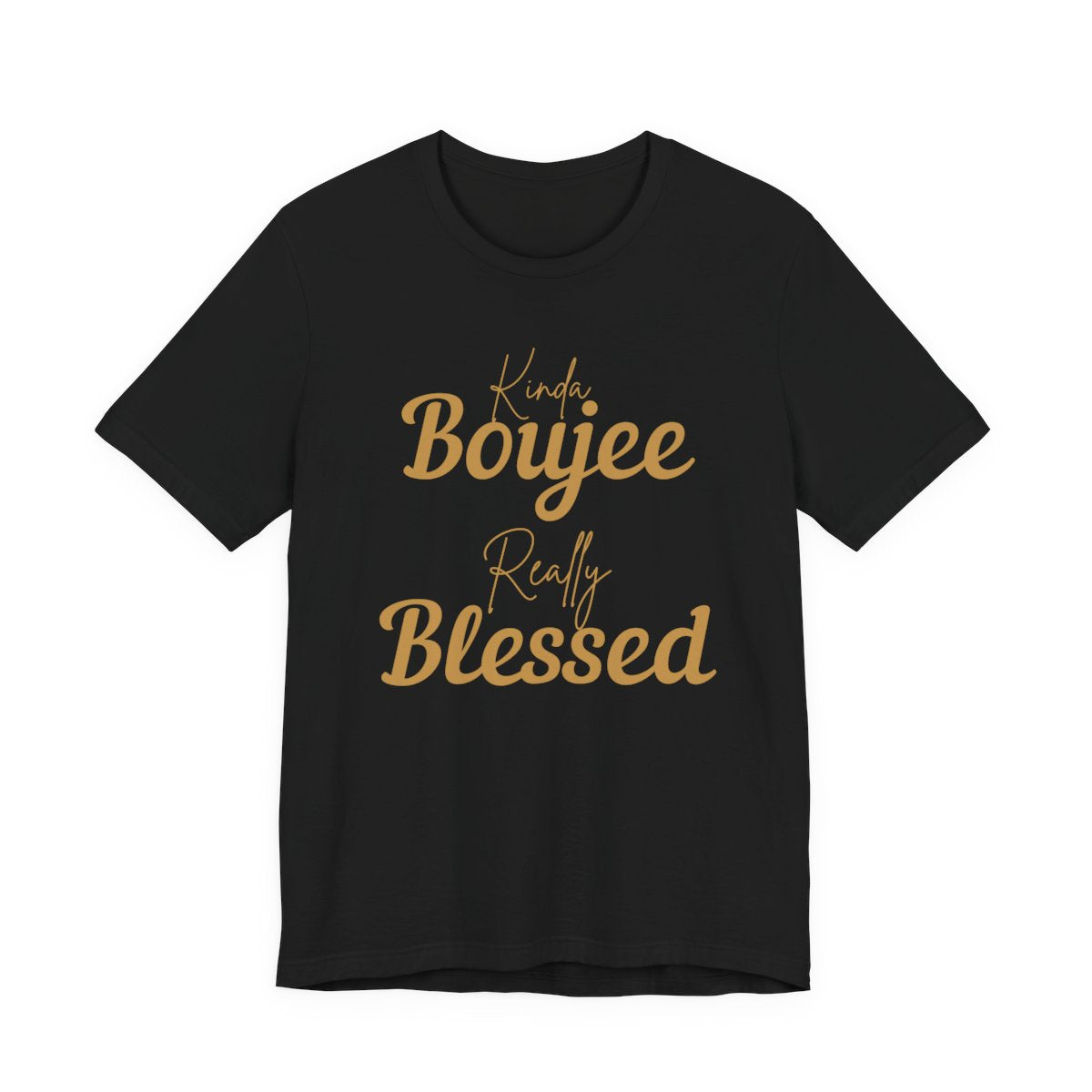CUSTOMIZABLE Kinda Boujee Really Blessed Jersey Tee