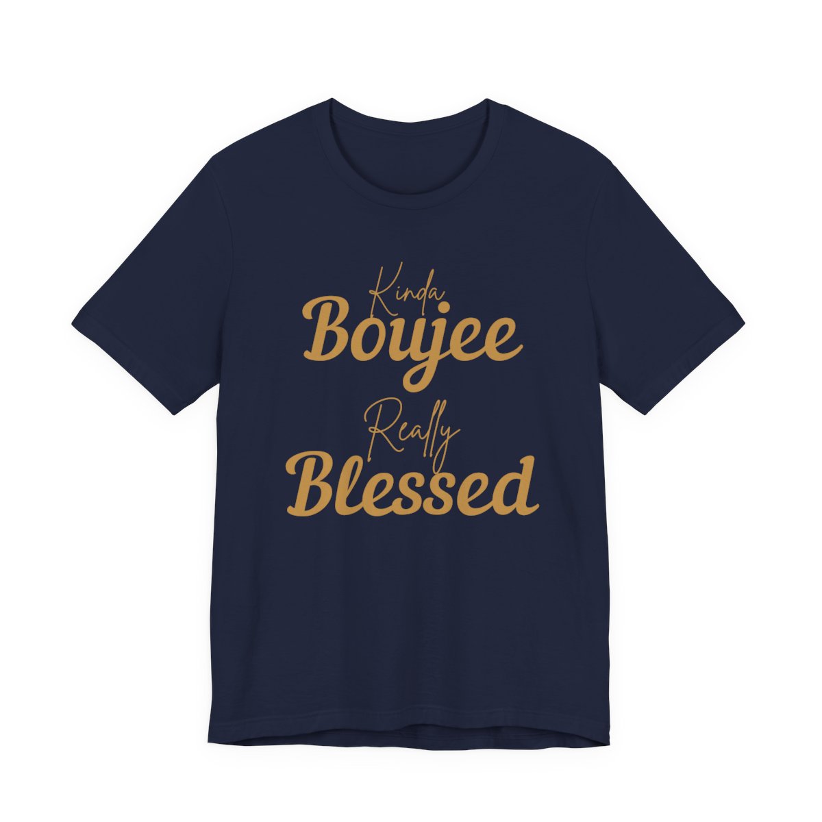 CUSTOMIZABLE Kinda Boujee Really Blessed Jersey Tee